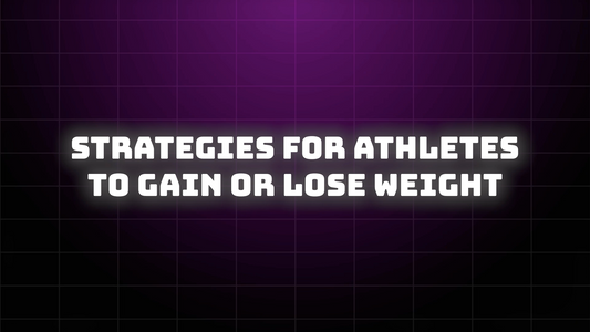 Strategies For Athletes To Gain Or Lose Weight Classroom